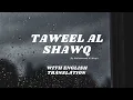 Download Lagu Taweel Al Shawq (Slowed + Reverb + English Translation) By Muhammad Al Muqit Vocals Only!