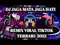 Download Lagu DJ JAGA MATA JAGA HATI I REMIX VIRAL TIKTOK TERBARU 2022