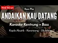 Download Lagu Andaikan Kau Datang (KARAOKE KENTRUNG + BASS) - Koes Plus (Keroncong Modern)