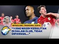 Lagu [DIALOG] - GARUDA CALLING! Marselino dan Higlers Kok Tak Masuk Line Up Squad?