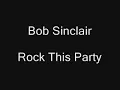 Bob Sinclair - Rock This Party