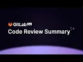 GitLab Duo Code review summary