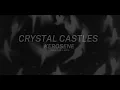 Download Lagu crystal castles - kerosene ` speed up + echo `