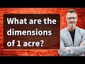 What are the dimensions of 1 acre
