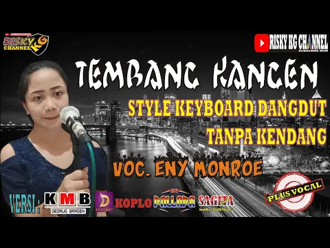 Download MP3 Tembang Kangen Tanpa Kendang Versi Gedruk'an Plus Vokal Full Variasi