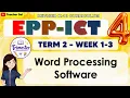 EPP ICT 4 Term 2 Week 1 2 3 - Word Processing Software
