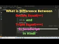 What is Difference Between Double Equal and Triple Equal in Javascript in hindi