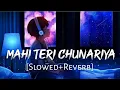 Lagu Maai Teri Chunariya [Slowed+Reverb] Arijit Singh | Disney's Abcd 2 | Lofi Music Channel