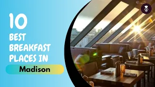 Best Breakfast Places in Madison Breakfast Places to Eat in Madison United States of America