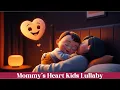 Lagu Mommy’s Heart: Gentle Lullaby for Babies | 30 Min Soothing Sleep Music