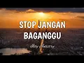 STOP JANGAN BAGANGGU - Isty Julistry || Lagu Manado Terbaik - Lirik Video