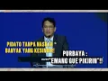 Download Lagu Pidato Tanpa Teks Banyak Yang Kesindir, PURBAYA : \