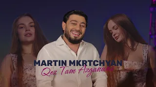 Martin Mkrtchyan - Qez Tam Azganuns