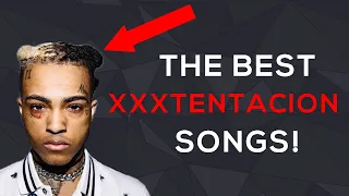 top 10 xxxtentacion songs