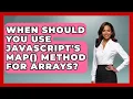 When Should You Use JavaScript s Map Method For Arrays - JavaScript Toolkit