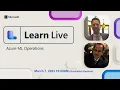 Learn Live - Azure ML Operations