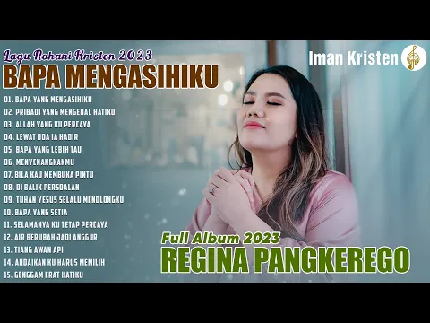 Download MP3 Bapa Yang Mengasihiku - Regina Pangkerego | Lagu Rohani Kristen Terbaru 2023 Regina Pangkerego