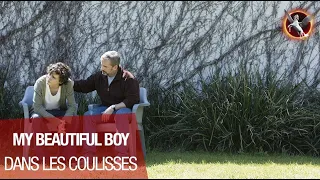 MY BEAUTIFUL BOY - Featurette "Les Coulisses" VOST