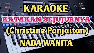 Download Karaoke KATAKAN SEJUJURNYA||Christine Panjaitan - Nada Wanita MP3