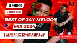 2024 Best Of Jay Melody Video Mix Jay Melody Sambaratisha Bongomix Love Jaymelody 