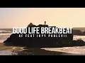 Download Lagu Good Life Mashup Break Beat - ( AF Ft Ikyy Pahlevii )