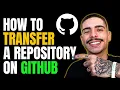 HOW TO TRANSFER A REPOSITORY ON GITHUB STEP-BY-STEP GUIDE 2026