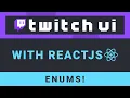 Create the Twitch UI with ReactJS - Part 8 Enums