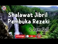 Download Lagu Shalawat Jibril Merdu Full 1 jam | Pembuka Rezeki dan Penenang Hati