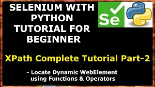Selenium XPath Complete Tutorial - Part2 Find Dynamic WebElement Selenium with Python Tutorial