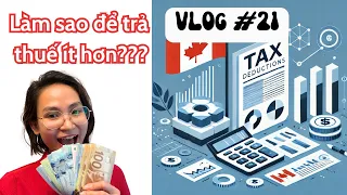 Vlog #21: Thuế tại Canada - Đừng để mất tiền oan