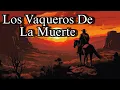 Download Lagu Los Vaqueros De La Muerte Pelicula Completa