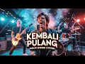 Download Lagu Kembali Pulang – Kangen Band | Versi Cover Rock Energi
