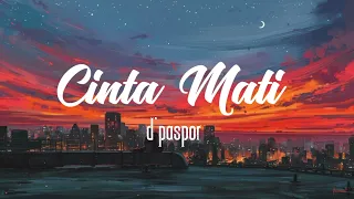dpaspor cinta mati lirik biarpun kau sakiti biarpun kau lukai