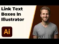 How To Link Text Boxes In Adobe Illustrator 2026 Easy Guide