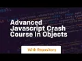 Advanced javascript crash course in objects
