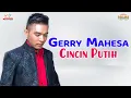 Download Lagu Gerry Mahesa - Cincin Putih (Official Music Video)