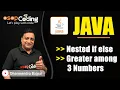 Greater among 3 Numbers in Java Nested If Else Statement Java For Beginners