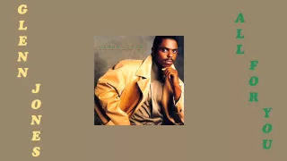 glenn jones all for you u0026 all for you interlude 1990