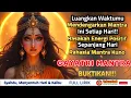Download Lagu LIVE! Dengarkan Mantra ini Setiap Hari! Rasakan Kekuatan Energi Positif  MANTRAM GAYATRI