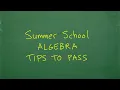 Summer School Algebra IMPORTANT Tips to PASS