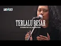 Download Lagu Terlalu Besar (UX Band) | UNDVD