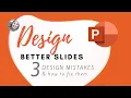Design Better Slides - Fix these 3 Mistakes in POWERPOINT