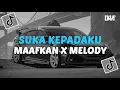 Download Lagu DJ SUKA KEPADAKU X MAAFKAN X MELODY STYLE CANDU VIRAL TIKTOK