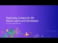 Optimizing Content for 3D Scene Layers and Developers