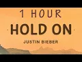 Download Lagu [1 HOUR 🕐 ] Justin Bieber - Hold On (Lyrics)