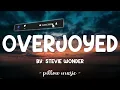 Overjoyed - Stevie Wonder (Lyrics) 🎵