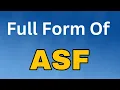 ASF Full Form Meaning Kya hai