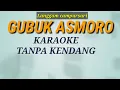 Download Lagu GUBUK ASMORO | Karaoke Tanpa Kendang