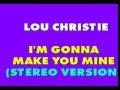 Download Lagu I'm Gonna Make You Mine - Lou Christie (Stereo Version)