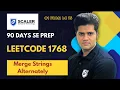 Leetcode 1768 Merge Strings Alternately 1st out of LC 75 Prepare for SE Role in 90 days